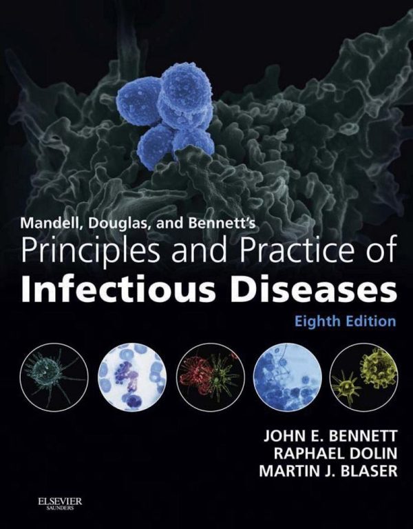 Mandell Douglas and Bennett's Principles and Practice of Infectious Diseases 8E 8th Edition