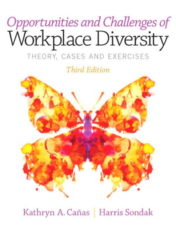 Opportunities and Challenges of Workplace Diversity Theory Cases And Exercises 3th 3E Edition