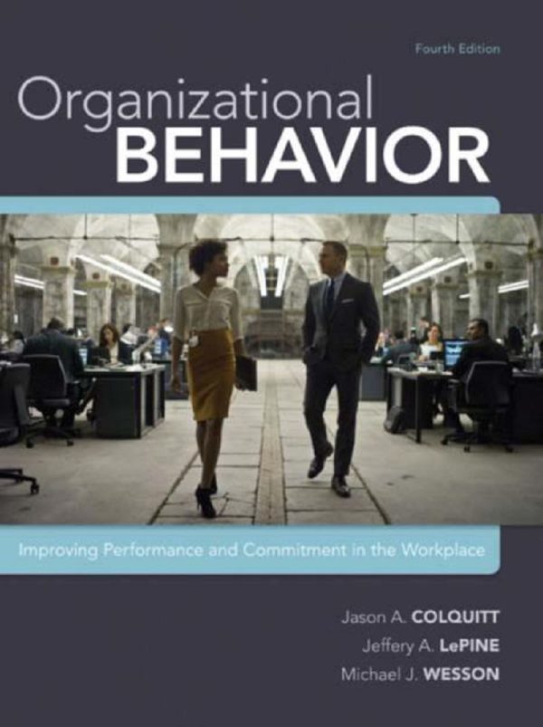 Organizational behavior Improving performance and commitment in the workplace 4th 4E Edition