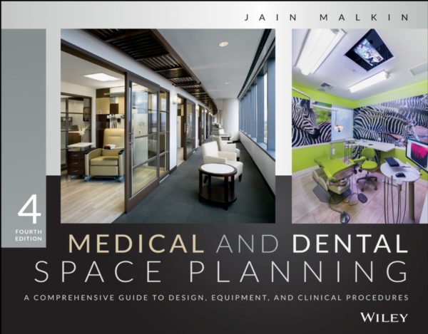 Medical and Dental Space Planning A Comprehensive Guide to Design Equipment and Clinical Procedures 4th 4E Edition