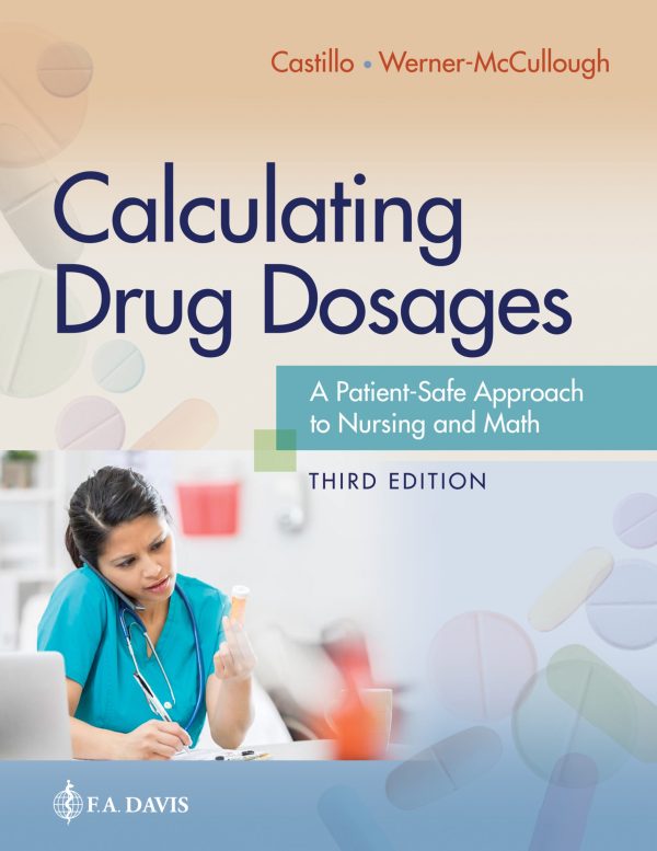 Calculating Drug Dosages A Patient-Safe Approach to Nursing and Math 3rd 3E Edition