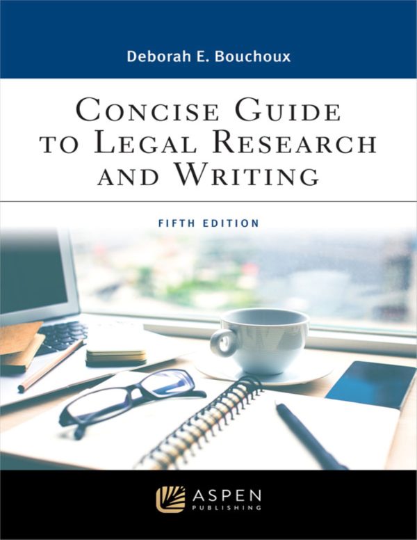 Concise Guide to Legal Research and Writing 5th 5E Edition