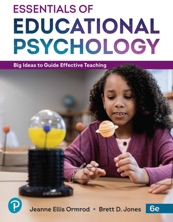 Essentials of Educational Psychology Big Ideas To Guide Effective Teaching 6th 6E Edition