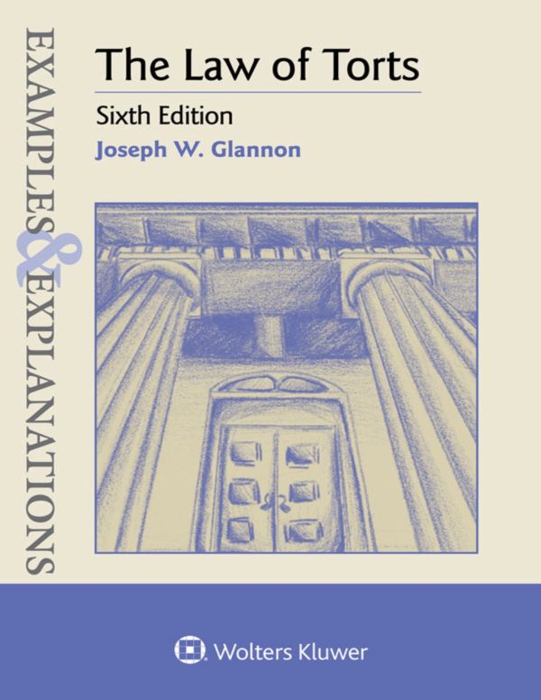 Examples Explanations The Law of Torts 6th 6E Edition