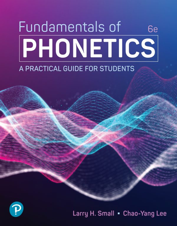 Fundamentals of Phonetics A Practical Guide for Students 6th 6E Edition
