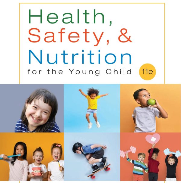 Health, Safety, and Nutrition for the Young Child 11th 11E Edition