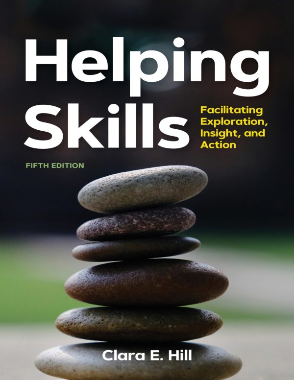 Helping Skills Facilitating Exploration, Insight, and Action 5th 5E Edition