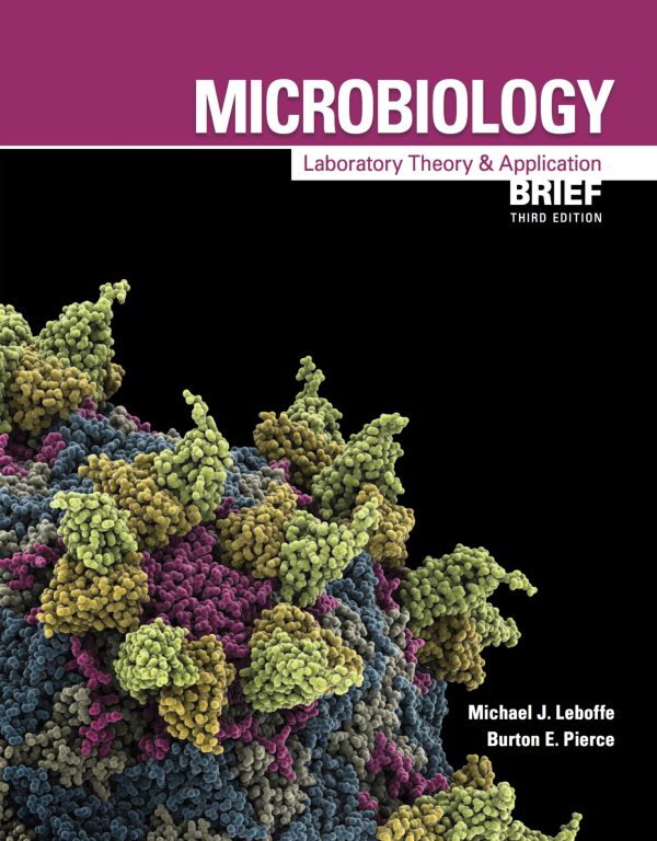 Microbiology Laboratory Theory & Application Brief 3rd 3E Edition