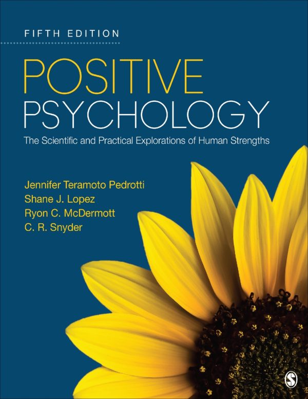 Positive Psychology The Scientific and Practical Explorations of Human Strengths 5th 5E Edition