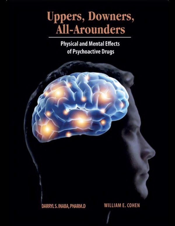 Uppers, Downers, All-Arounders Physical and Mental Effects of Psychoactive Drugs 8th 8E Edition