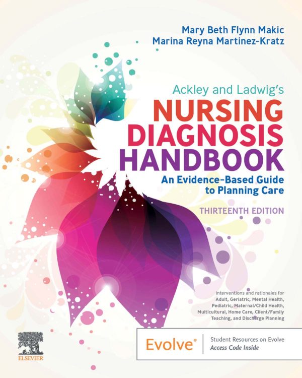 Ackley and Ladwig’s Nursing Diagnosis Handbook An Evidence-Based Guide to Planning Care 13th 13E Edition
